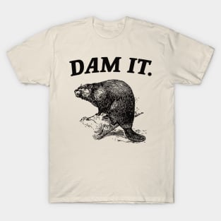 Dam It / Funny Beaver Meme T-Shirt